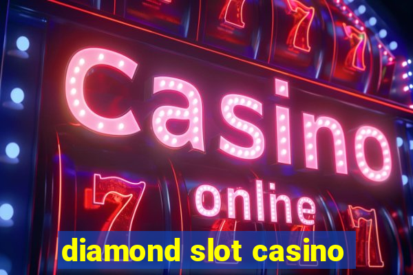 diamond slot casino