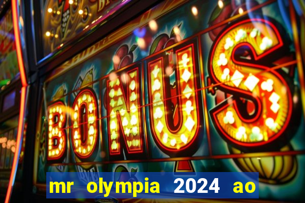 mr olympia 2024 ao vivo gratis