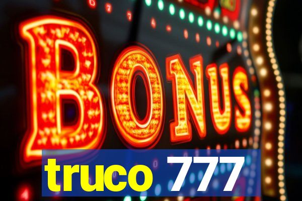 truco 777