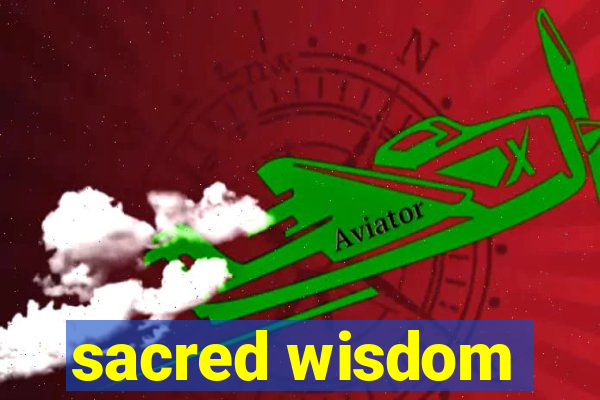 sacred wisdom