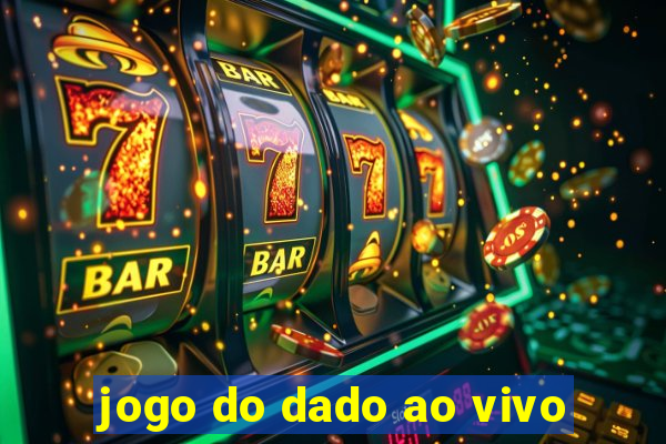 jogo do dado ao vivo