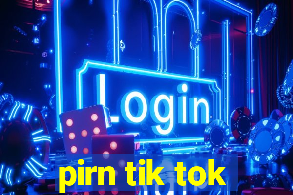 pirn tik tok