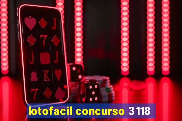 lotofacil concurso 3118