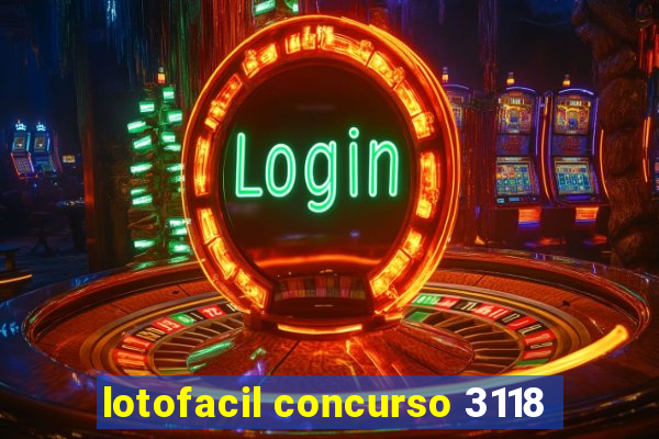 lotofacil concurso 3118