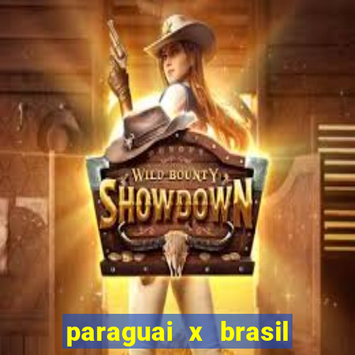 paraguai x brasil ao vivo