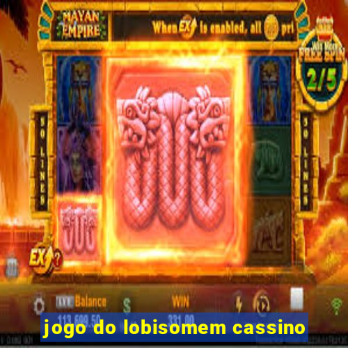 jogo do lobisomem cassino