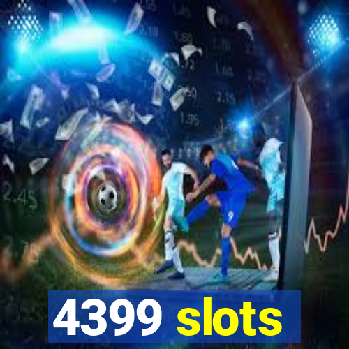 4399 slots