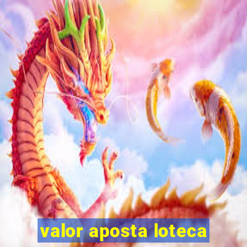 valor aposta loteca