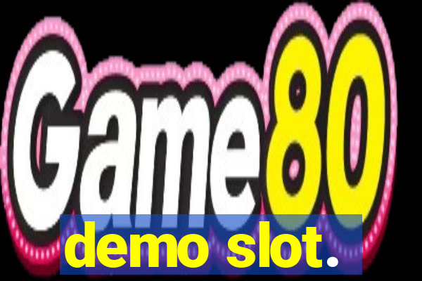 demo slot.