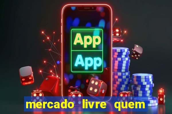 mercado livre quem 茅 o dono