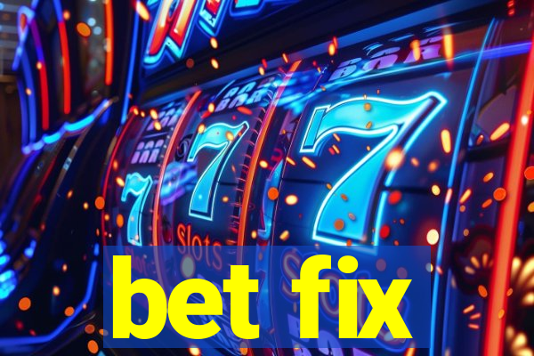 bet fix