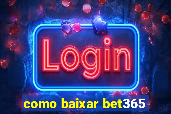 como baixar bet365