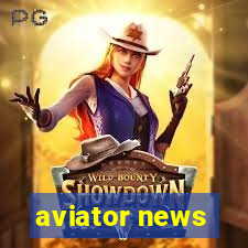 aviator news