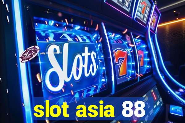 slot asia 88