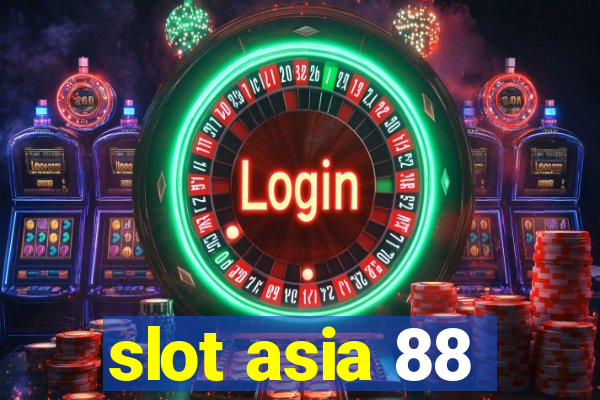 slot asia 88