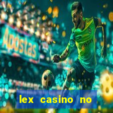 lex casino no deposit bonus