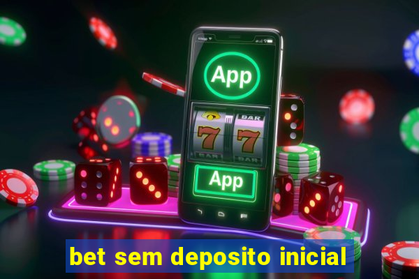 bet sem deposito inicial