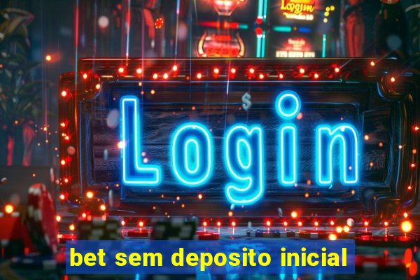 bet sem deposito inicial