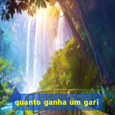 quanto ganha um gari