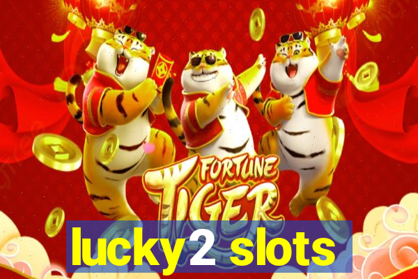 lucky2 slots