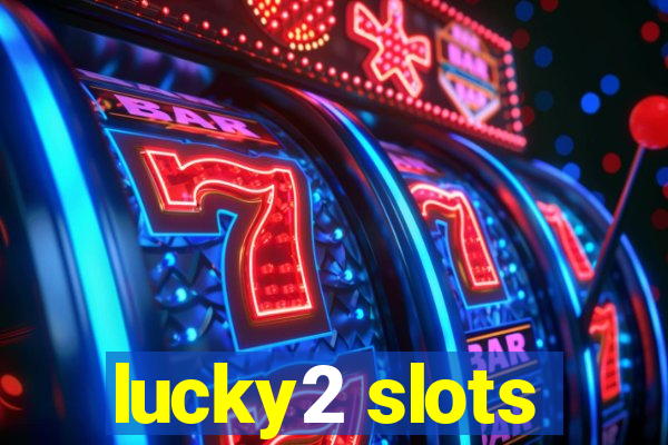 lucky2 slots