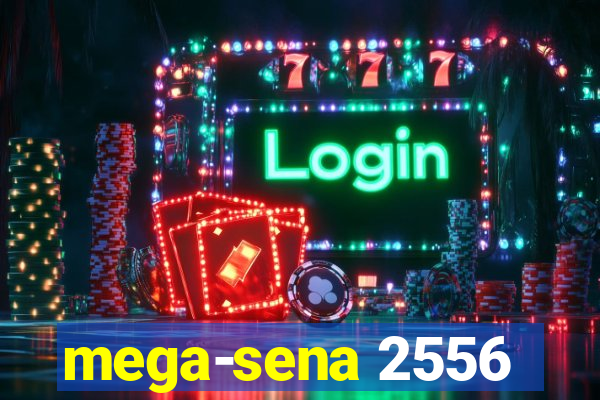 mega-sena 2556