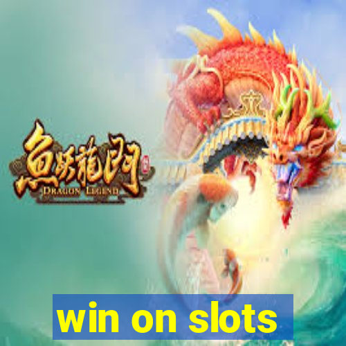 win on slots