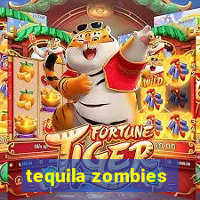 tequila zombies