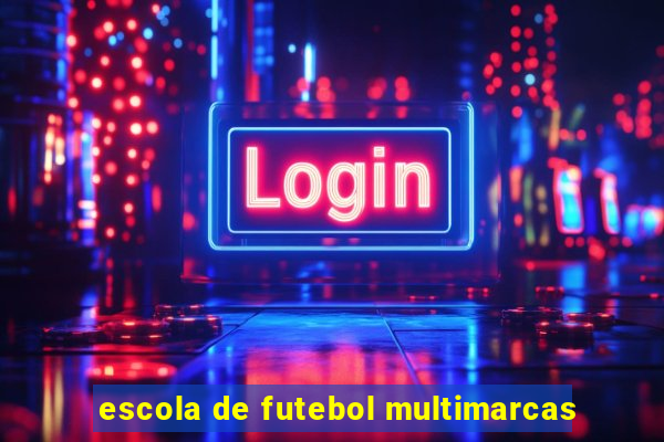 escola de futebol multimarcas