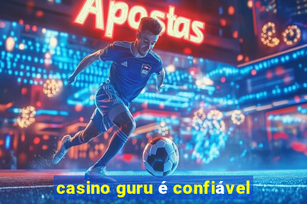 casino guru é confiável