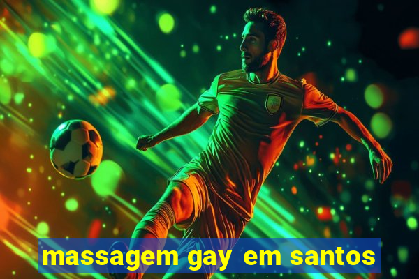 massagem gay em santos