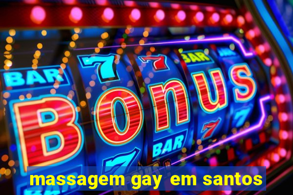 massagem gay em santos