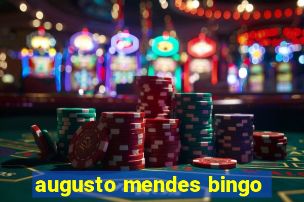 augusto mendes bingo