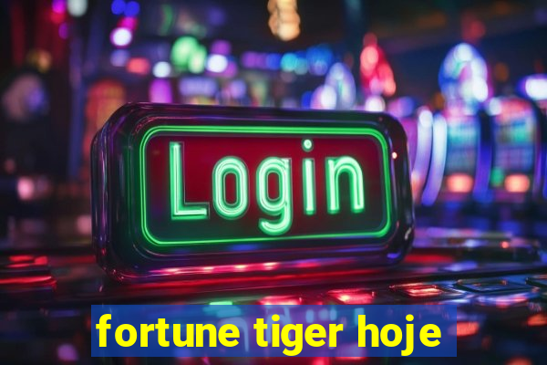 fortune tiger hoje