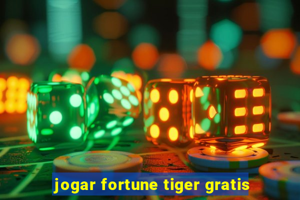 jogar fortune tiger gratis