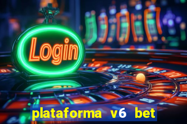 plataforma v6 bet é confiável