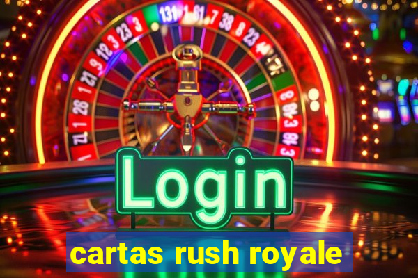 cartas rush royale