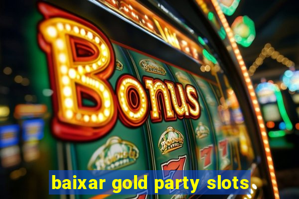 baixar gold party slots