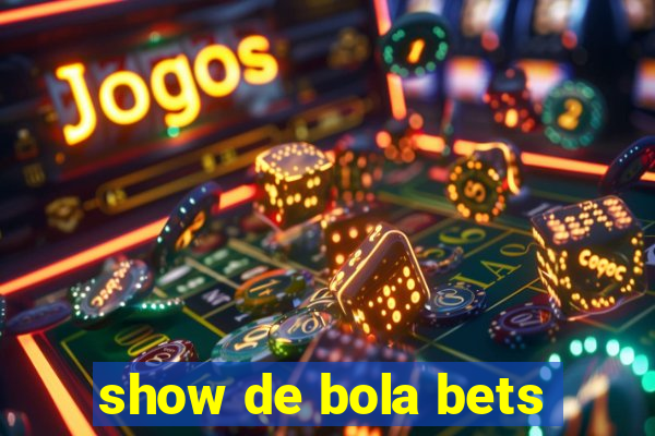 show de bola bets