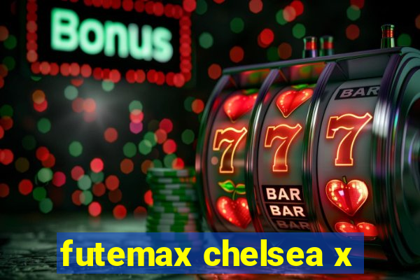 futemax chelsea x