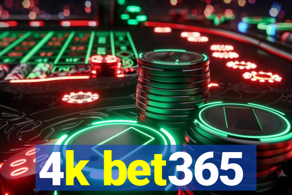 4k bet365