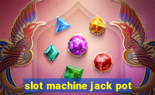 slot machine jack pot