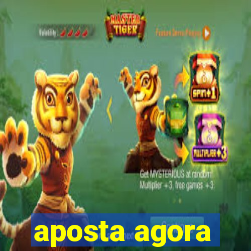 aposta agora