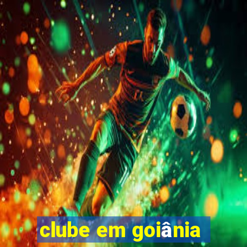 clube em goiânia