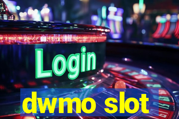 dwmo slot