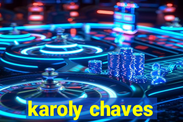 karoly chaves