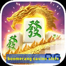 boomerang casino slots