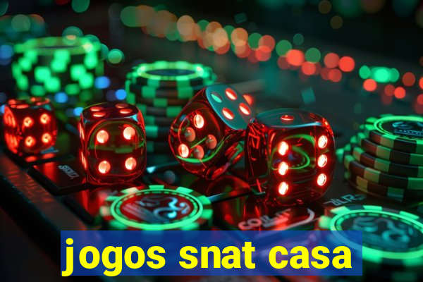 jogos snat casa