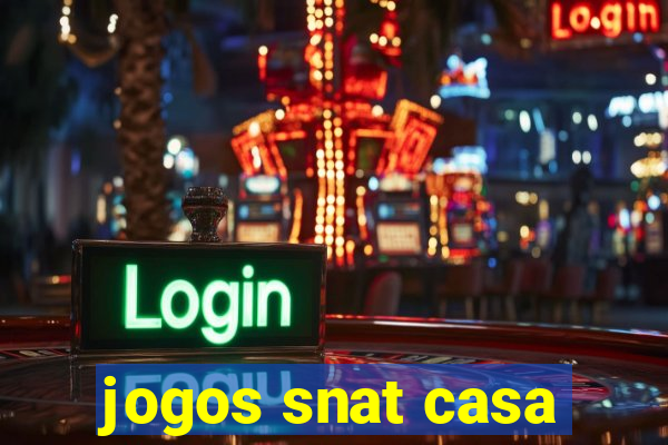 jogos snat casa