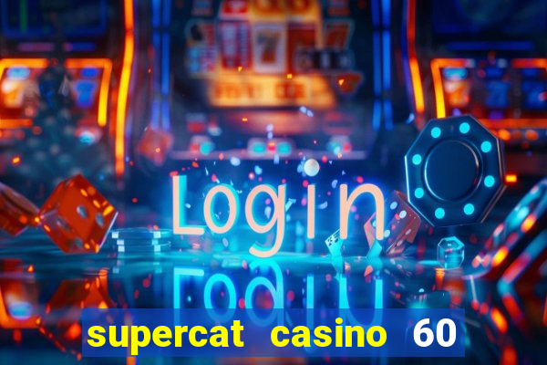 supercat casino 60 free spins